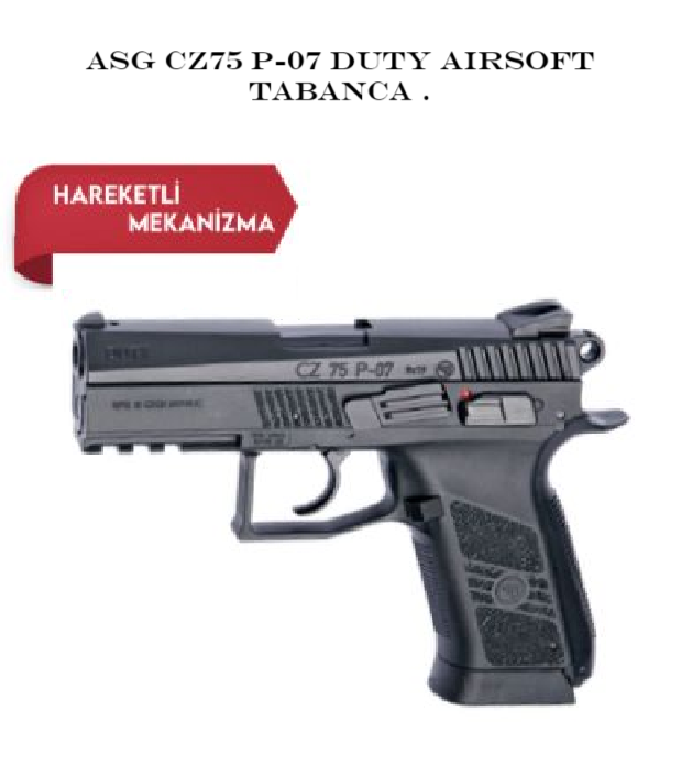 ASG CZ75 P-07 DUTY AIRSOFT TABANCA HAREKETLİ MEKANİZMA.